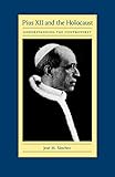 Pius XII and the Holocaust: Understanding the Controversy