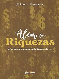 Livro Além da Riquezas - valor que até quem nada tem pode ter