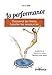 La performance : Desserrer les freins, booster les ressources by