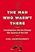 The Man Who Wasn't There: Investigations into the Strange New Science of the Self