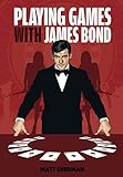 Playing Games With James Bond