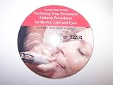Perfecting Your Permanent Makeup Procedure for Brows, Lips and Eyes (Rotary Version)