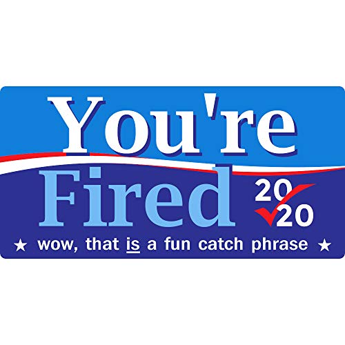 Crafted-Brand You're Fired 2020 Bumper Sticker - Tired of Today's Presidential Politics? Show That You are Ready for a Change in The Next Election - Thumbnail 6