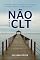 Livro NÃO PARA A CLT: 7 Passos para demitir seu chefe e viver onde e como quiser