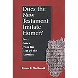 Does the New Testament Imitate Homer?: Four Cases from the Acts of the Apostles