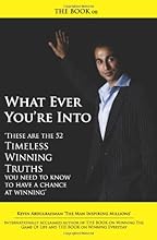 THE BOOK on What Ever You're Into: These are the 52 Timeless Winning Truths you Need To Know to have a chance at Winning