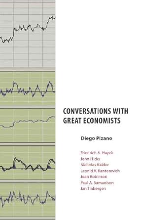 Amazon Com Conversations With Great Economists Friedrich