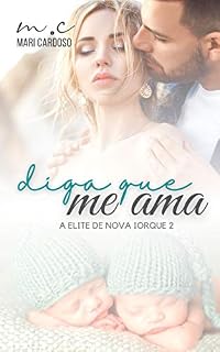 Livro Diga Que Me Ama (Elite de Nova Iorque Livro 2)