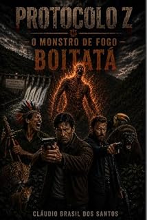 Livro PROTOCOLO Z - O MONSTRO DE FOGO, BOITATÁ