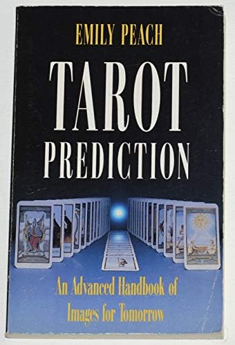 Tarot Prediction: An Advanced Handbook for Images of Tomorrow Paperback โ 8 Aug 1991