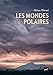 Les mondes polaires by 