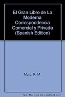 El Gran Libro de La Moderna Correspondencia Comercial y Privada 8431536128 Book Cover