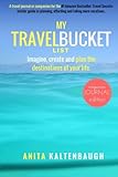 Travel Journal: My Travel Bucket List by Anita Kaltenbaugh