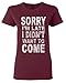 Shop4Ever Sorry I'm Late I Didn't Want to Come Women's T-Shirt Funny Shirts Medium Maroon0