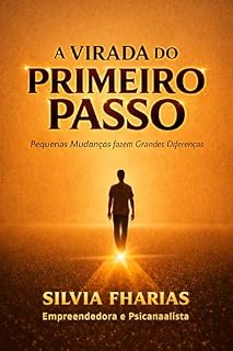 Livro A Virada do Primeiro Passo: Pequenas Mudanças Fazem Grande Diferença