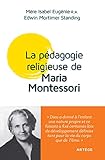Maria Montessori et la pédagogie religieuse by 