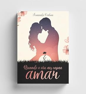 Livro Quando o Céu nos Ensina Amar