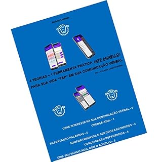 Livro 4 TEORIAS + 1 FERRAMENTA PRÁTICA (APP AGNELLO) PARA SUA VIDA P&P EM SUA COMUNICAÇÃO VERBAL: APLICATIVO AGNELLO PARA MONITORAÇÃO DE PALAVRAS
