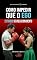 Livro Como Impedir que o Ego Estrague seu Relacionamento: Como parar de lutar pelo controle e começar a construir uma conexão que dura (Amor Além da Paixão)