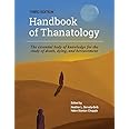 The Handbook of Thanatology, Third Edition: The Essential Body of Knowledge for the Study of Death, Dying, and Bereavement