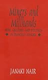 Miners and Millhands : Work, Culture and Politics in Princely Mysore, Nair, Janaki, 0761992510