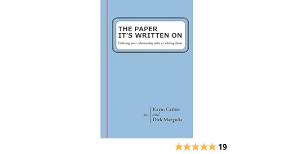 the paper it s written on defining your relationship with an editing client cather karin margulis dick 9781726073295 amazon com books editing client cather karin margulis