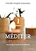 méditer au quotidien by 
