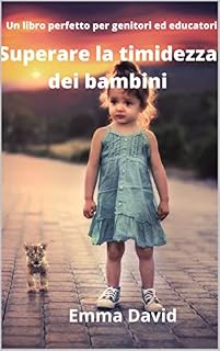 Livro Vencendo a timidez das crianças: Un libro perfetto per genitori ed educatori
