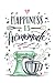 HAPPINESS IS homemade: A Gratitude Journal to Win Your Day Every Day, 6X9 inches, Hand Drawn Graphic by Blue Bird Books