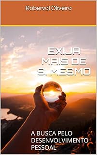 Livro EXIJA MAIS DE SI MESMO: A BUSCA PELO DESENVOLVIMENTO PESSOAL