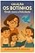 Livro Os Botinhos: onde mora a felicidade
