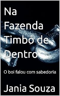 Livro Na Fazenda Timbó de Dentro: O boi falou com sabedoria