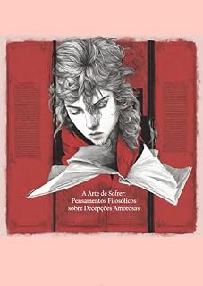 Livro A Arte de Sofrer: Pensamentos Filosóficos sobre Decepções Amorosas