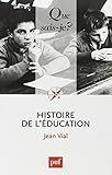 Histoire de l'éducation (Que sais-je?) (French Edition) by 