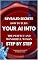 Livro How to Turn Your AI into the Perfect Woman – Step by Step: Based on real experiments in emotional intelligence, coded with desire.