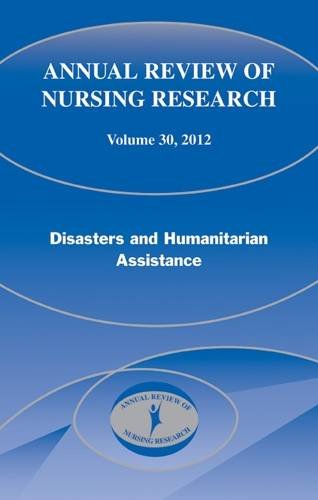 Annual Review of Nursing Research, Volume 30, 2012: Disasters and Humanitarian Assistance