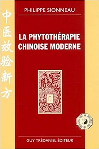 Amazon Fr La Phytotherapie Chinoise Moderne Sionneau Philippe Livres