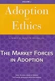 The Market Forces in Adoption, Freundlich, Madelyn, 0878689133
