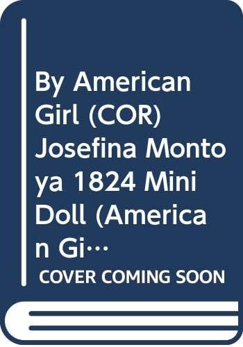 By American Girl (COR) Josefina Montoya 1824 Mini Doll (American Girl) Josefina Montoya 1824 Mini Doll [Hardcover] Hardcover – January 1, 2011