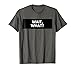 Wait, What? Popular Quote T-Shirt Gift for Teens