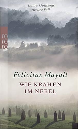 Wie Krahen Im Nebel Laura Gottbergs Zweiter Fall Laura Gottberg Ermittelt Band 2 Amazon De Mayall Felicitas Bucher