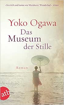 Das Museum Der Stille Roman 3006 Ogawa Yoko Grafe Ursula Nakayama Ziegler Kimiko Amazon Nl