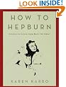 How to Hepburn: Lessons on Living from Kate the Great