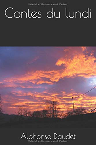Contes Du Lundi French Edition Alphonse Daudet 9781073498253 Amazon Com Books Contes Du Lundi French Edition Alphonse Daudet 9781073498253 Amazon Com Books