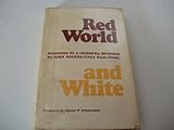 Red World and White; Memories of a Chippewa Boyhood (The Civilization of the American Indian Series) by John Rogers