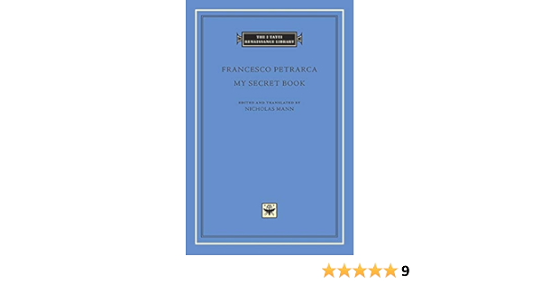 My Secret Book The I Tatti Renaissance Library Petrarca Francesco Mann Nicholas 9780674003460 Amazon Com Books