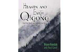 Heaven and Earth Qigong Volume One: Heal Your Body and Awaken Your Qi