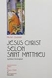 Jésus-Christ selon saint Matthieu: Synthèse théologique (Collection
