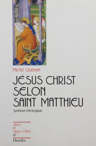 Jésus-Christ selon saint Matthieu: Synthèse théologique (Collection