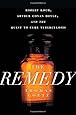 The Remedy: Robert Koch, Arthur Conan Doyle, and the Quest to Cure Tuberculosis